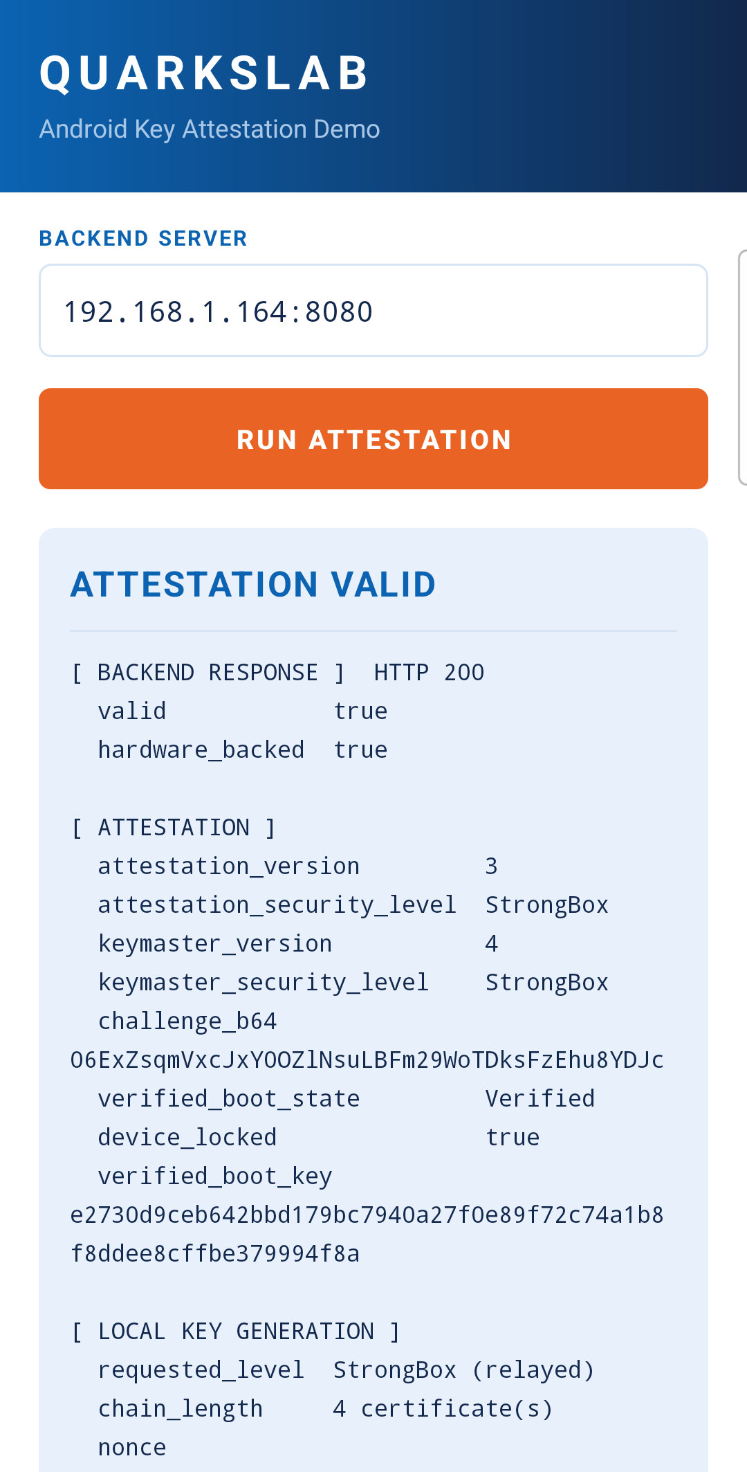 The demo client app on the rooted phone after the relay. The backend response is HTTP 200 with valid true and hardware_backed true. The attestation report now shows verified_boot_state Verified, device_locked true, and the local key generation is tagged requested_level StrongBox (relayed).