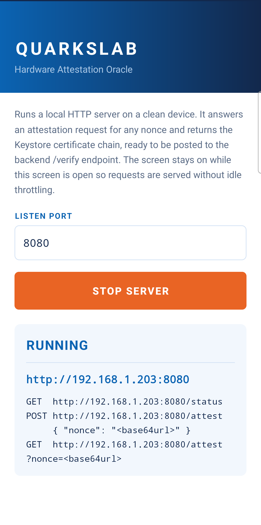 The clean server app running on an unmodified phone. It is listening on http://192.168.1.203:8080 and exposes GET /status, POST /attest with a nonce, and GET /attest with a nonce query parameter.